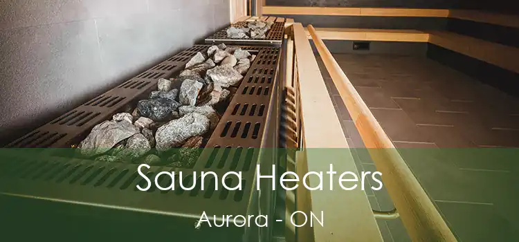 Sauna Heaters Aurora - ON